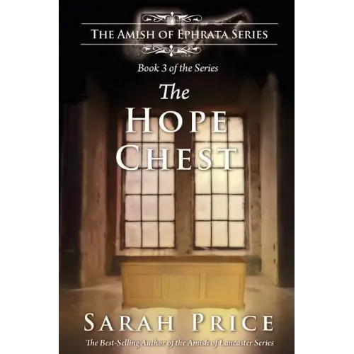The Hope Chest: The Amish of Ephrata: An Amish Novella on Morality