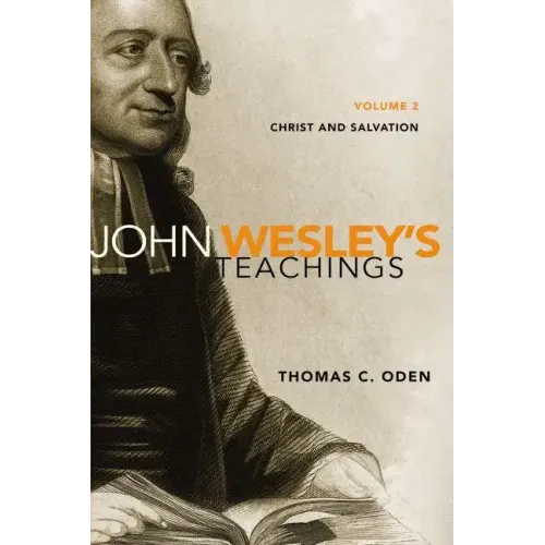 John Wesley's Teachings, Volume 2: Christ and Salvation 2