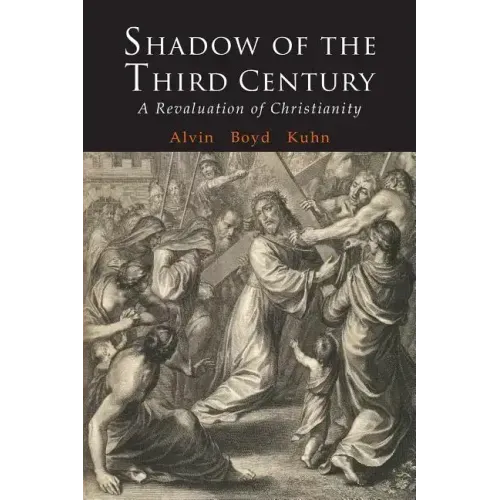 Shadow of the Third Century: A Revaluation of Christianity