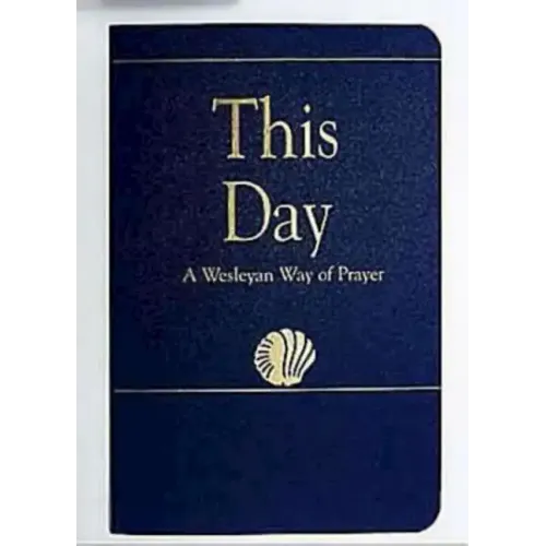 This Day (Regular Edition): A Wesleyan Way of Prayer