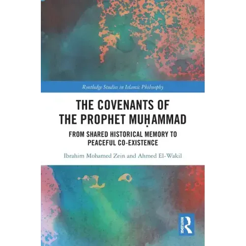 The Covenants of the Prophet Muḥammad: From Shared Historical Memory to Peaceful Co-Existence