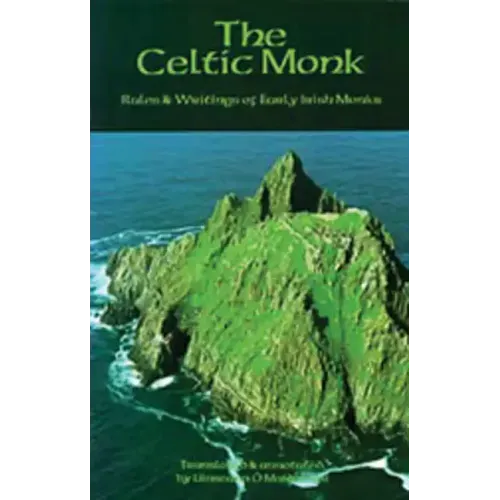 The Celtic Monk: Rules and Writings of Early Irish Monks