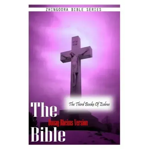 The Bible Douay-Rheims Version, THE THIRD BOOKE OF ESDRAS