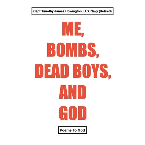 Me, Bombs, Dead Boys, and God