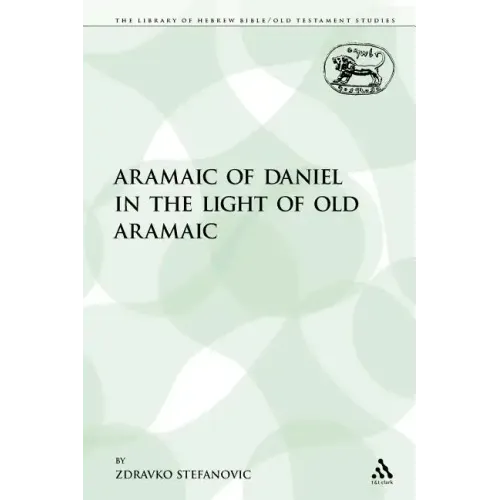 The Aramaic of Daniel in the Light of Old Aramaic