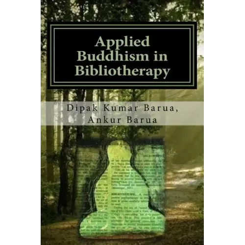 Applied Buddhism in Bibliotherapy: Therapeutic use of Buddhist Texts for Mental Disorders