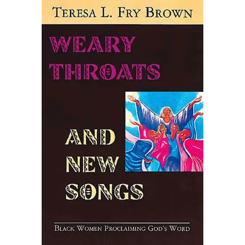 Weary Throats and New Songs: Black Women Proclaiming God's Word