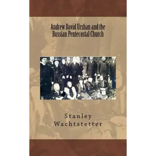 Andrew David Urshan and the Russian Pentecostal Church