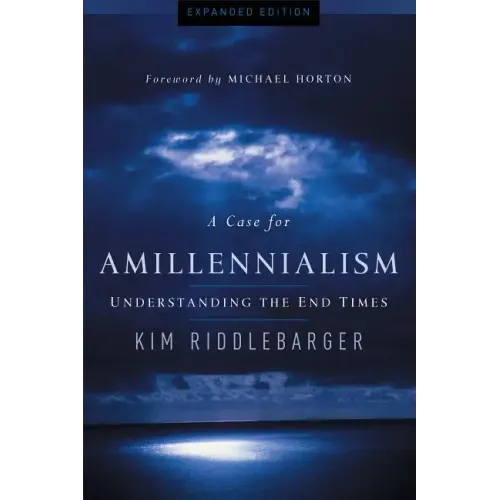 A Case for Amillennialism: Understanding the End Times