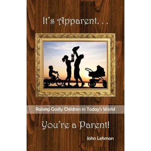 It's Apparent . . . You're A Parent