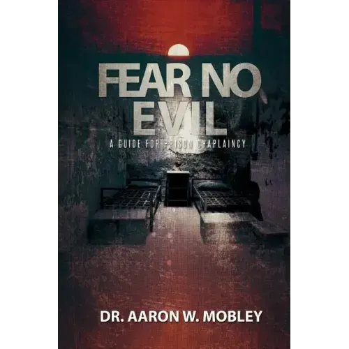 Fear No Evil: A Guide for Prison Chaplaincy
