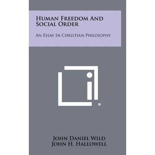 Human Freedom And Social Order: An Essay In Christian Philosophy
