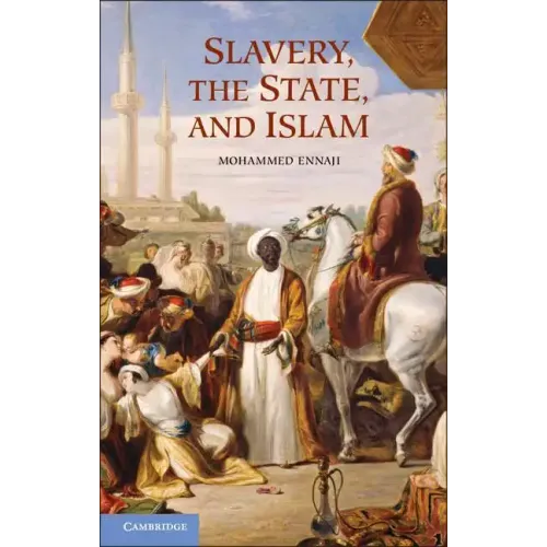 Slavery, the State, and Islam