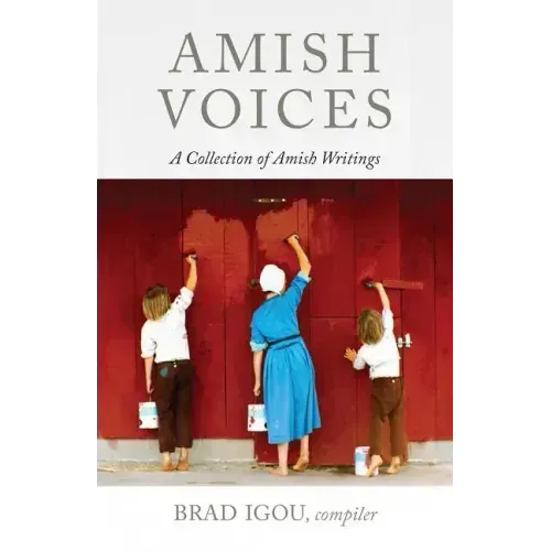 Amish Voices: A Collection of Amish Writings