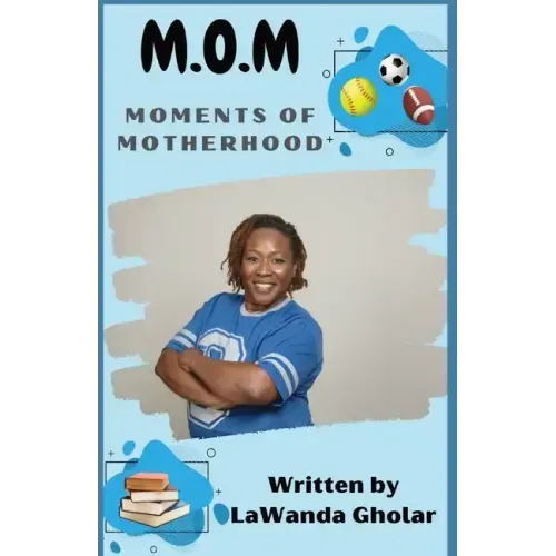 M.O.M.: Moments of Motherhood