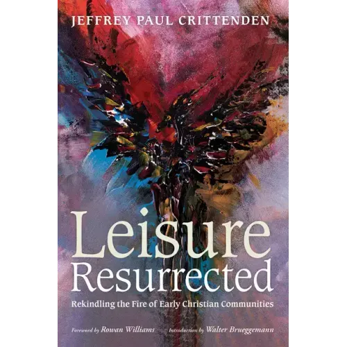 Leisure Resurrected: Rekindling the Fire of Early Christian Communities