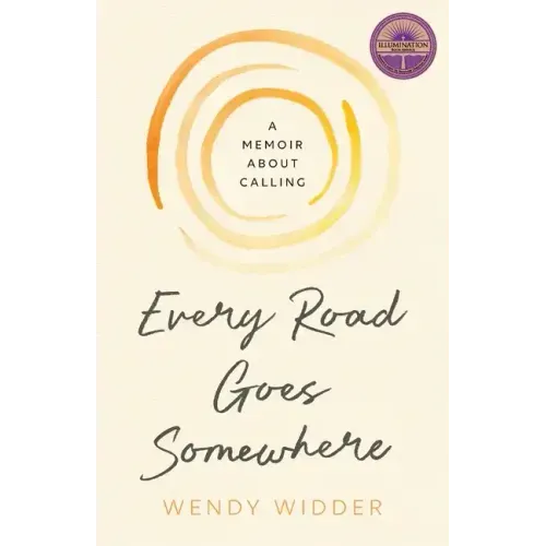 Every Road Goes Somewhere: A Memoir about Calling