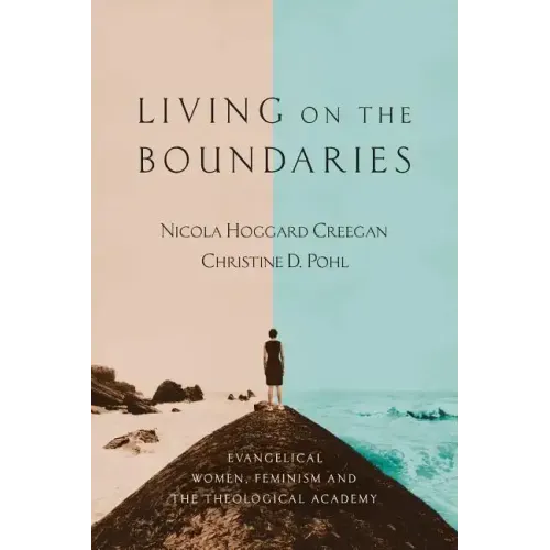 Living on the Boundaries: Evangelical Women, Feminism and the Theological Academy