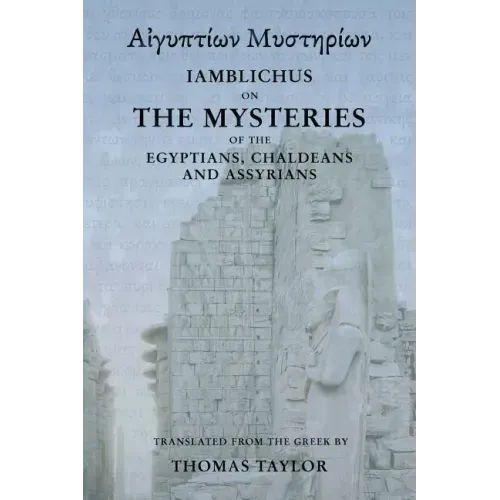 Iamblichus on the Mysteries of the Egyptians, Chaldeans, and Assyrians