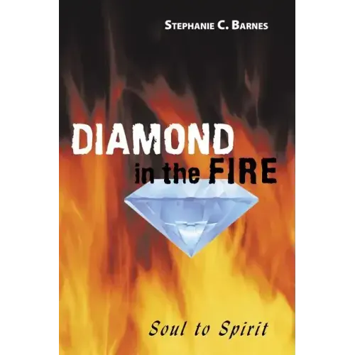 Diamond in the Fire: Soul to Spirit