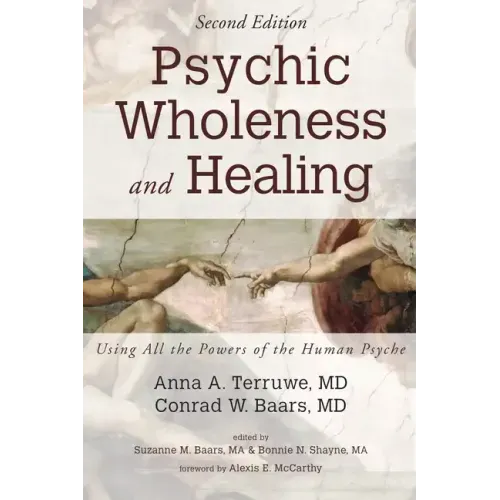 Psychic Wholeness and Healing, Second Edition: Using All the Powers of the Human Psyche
