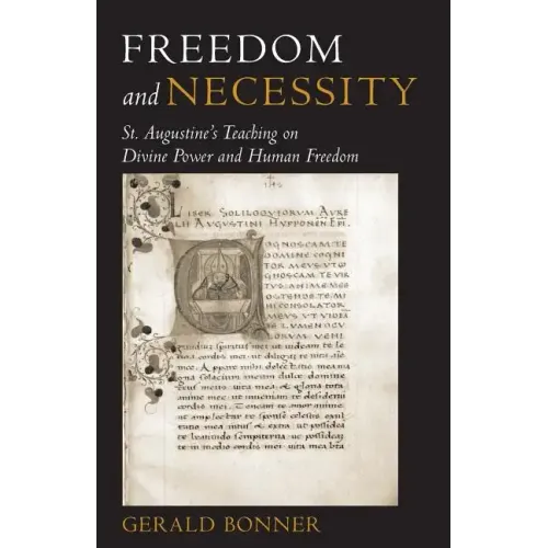 Freedom and Necessity St. Augustine's Teaching on Divine Power and Human Freedom