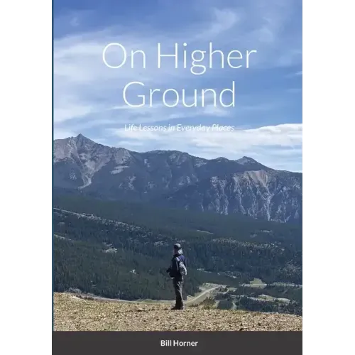 On Higher Ground: Life Lessons in Daily Living