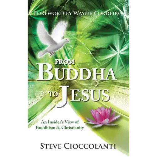 From Buddha to Jesus: An Insider's View of Buddhism & Christianity