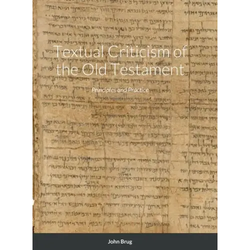 Textual Criticism of the Old Testament: Principles and Practice