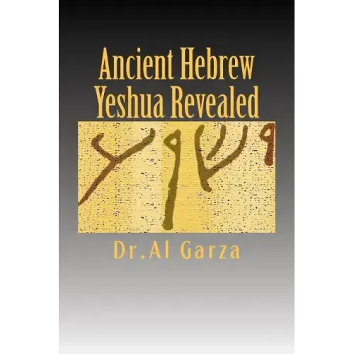 Ancient Hebrew: Yeshua Revealed