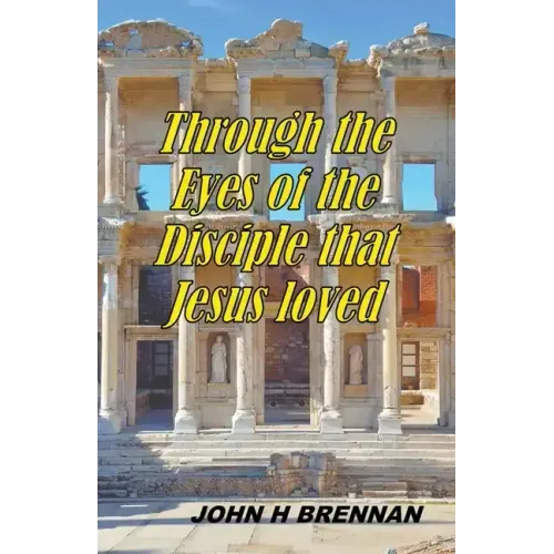 Through the Eyes of the Disciple Jesus Loved
