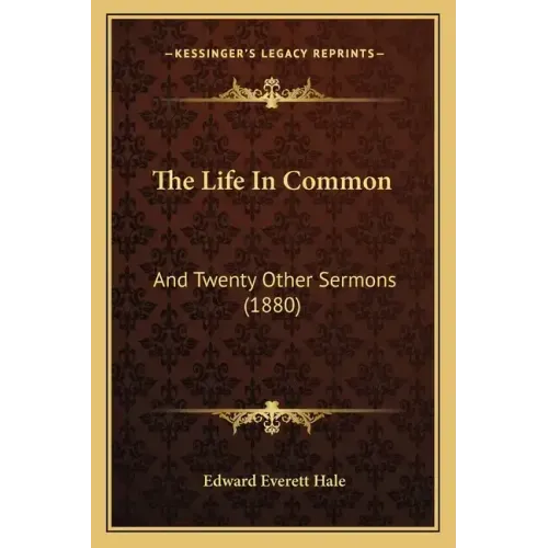 The Life In Common: And Twenty Other Sermons (1880)