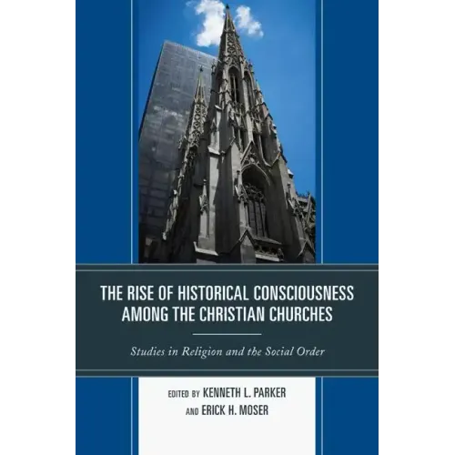 The Rise of Historical Consciousness Among the Christian Churches
