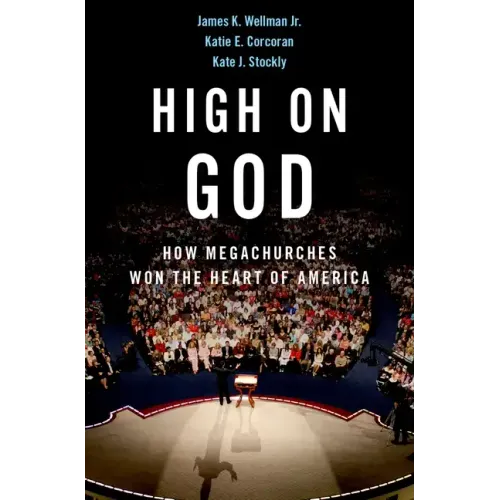 High on God: How Megachurches Won the Heart of America