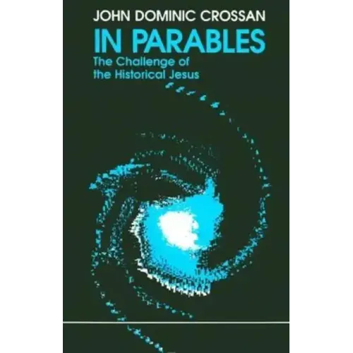 In Parables: The Challenge of the Historical Jesus
