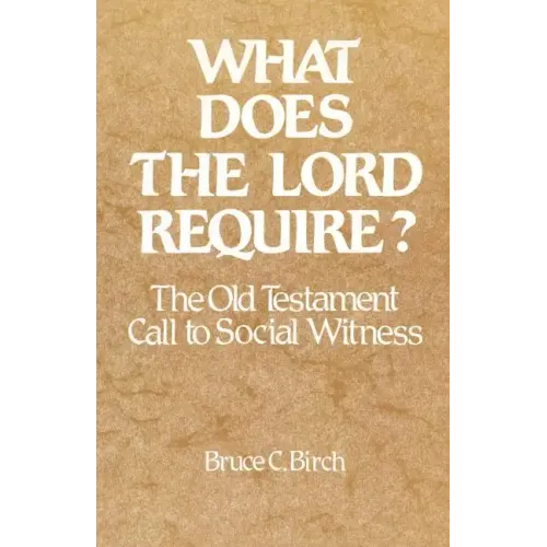What Does the Lord Require?: The Old Testament Call to Social Witness