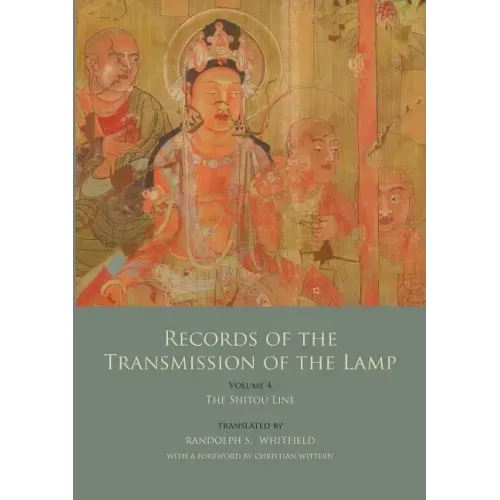 Records of the Transmission of the Lamp (Jingde Chuandeng Lu): Vol. 4 (Books 14-17) - The Shitou Line