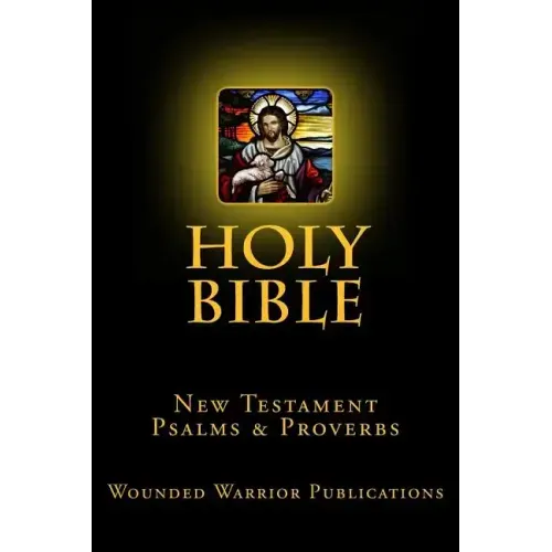 Holy Bible: New Testament, Psalms & Proverbs