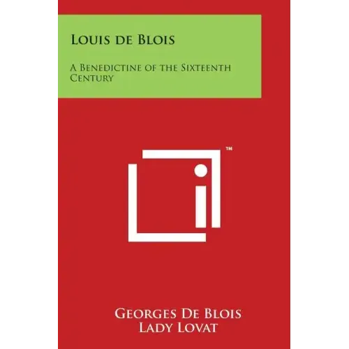 Louis de Blois: A Benedictine of the Sixteenth Century