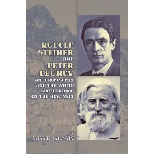 Rudolf Steiner and Peter Deunov: Anthroposophy and The White Brotherhood on The New Man - Paperback