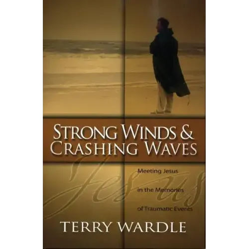 Strong Winds & Crashing Waves: Meeting Jesus in the Memories of Traumatic Events