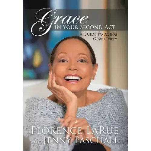 Grace in Your Second Act: A Guide to Aging Gracefully