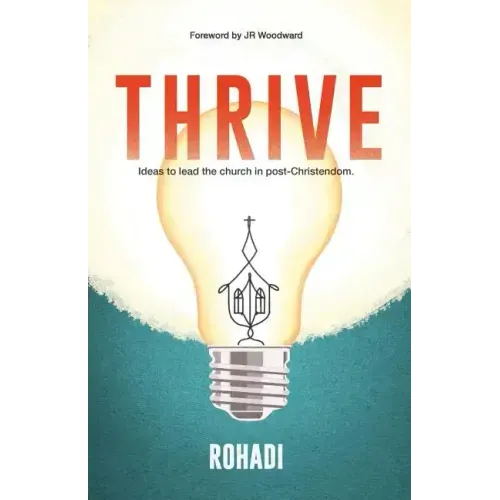 Thrive. Ideas to lead the church in post-Christendom.