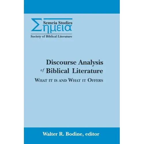 Discourse Analysis of Biblical Literature: What It Is and What It Offers