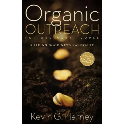 Organic Outreach for Ordinary People: Sharing Good News Naturally