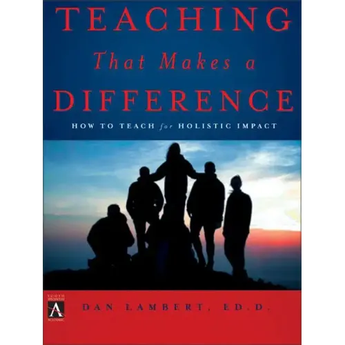 Teaching That Makes a Difference: How to Teach for Holistic Impact