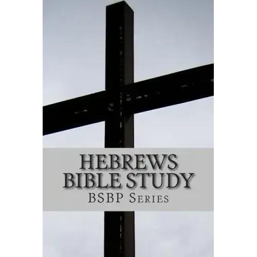 Hebrews Bible Study - BSBP Series