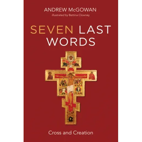 Seven Last Words: Cross and Creation