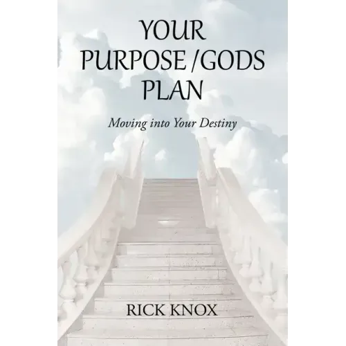 Your Purpose/Gods Plan: Moving into Your Destiny