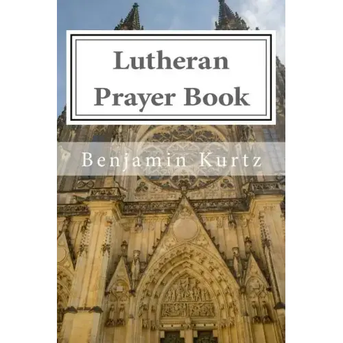 Lutheran Prayer Book: For the Use of Families and Individuals
